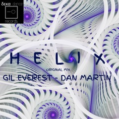 Gil Everest, Dan Martin - HeliX (Original Mix)