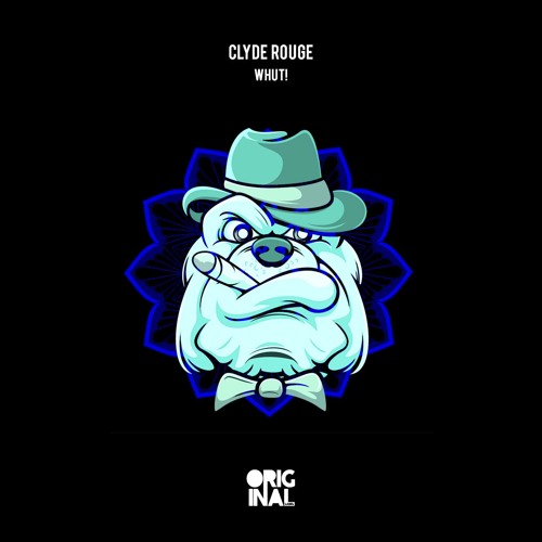 Clyde Rouge - Whut!