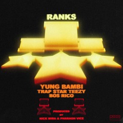 Ranks ft BosRico & Trap Star Teezy [Prod. Pharaoh Vice & Nick Mira]