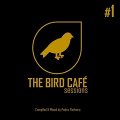 The Bird Café Sessions #1
