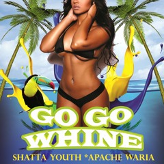 Shatta Youth Feat. Apache Waria - Go Go Whine (Dancehall / Soca 2020)
