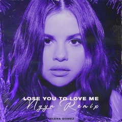 Selena Gomez - Lose You To Love Me (NGYN Remix)