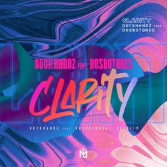 Duckhandz ft. Dosbotones - Clarity (Extended Mix)
