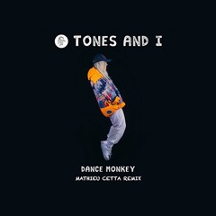 Tones And I - Dance Monkey (Mathieu Cetta Remix)