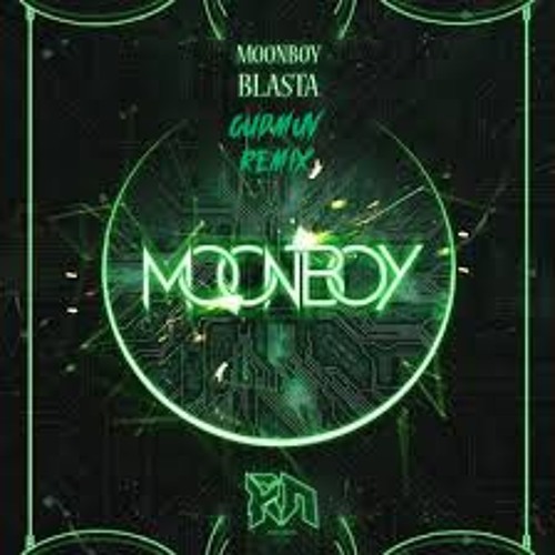 MOONBOY - BLASTA (GUDMUV REMIX) [FREE]