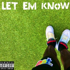 Let Em Know