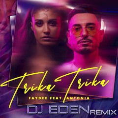 FAYDEE & ANTONIA - Trika Trika (DJ Eden remix)