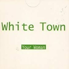 White Town - Your Woman (AMP remix)