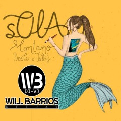 SOlA - Montano Ft. Beéle, Totoy El Frío REMIX DJ Will Barrios