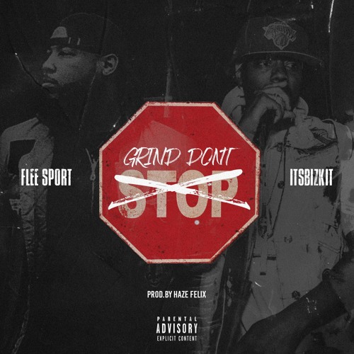 ItsBizKit - Grind Don't Stop Ft. Flee Sport (Prod. Haze Felix)