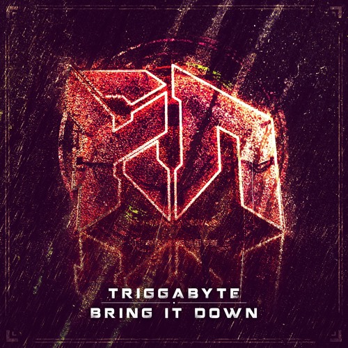 Triggabyte - Bring It Down ( Riddim Network Exclusive) Free Download