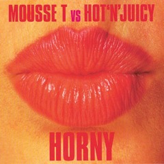 Mousse T. vs Hot' N' Juicy - Horny (Xennter Resample ''2020'' Flip)