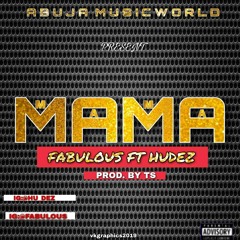 Fabulous Mama Ft Hudez