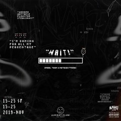 WAiT! (Prod. TOOM X MathiasTyner)