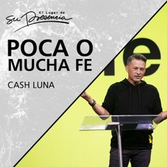 Poca o mucha fe - Cash Luna - 13 Noviembre 2019 | Prédicas Cristianas 2019