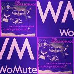WoNoMute + Fest en Tiempo Real 10 Años / 10 Years