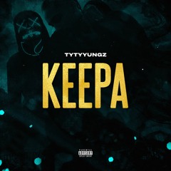 Tyty Yungz - Keepa