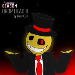 [Hurricane Season] DROP DEAD II