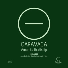 Caravaca - Amar Es Gratis (Original Mix)