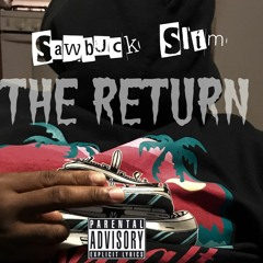 Sawbuck Slim - The Return