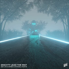 2nd Life & Zombic - Gravity Lead The Way (feat. Mitchell Martin)
