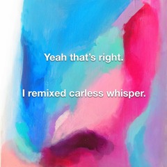 Careless Whisper (Trap Remix)