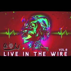 YOKI LIVE IN THE WIRE VOL. 6 (10.15.19)