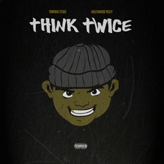 TrapBoi Cfoee - Think Twice (ft. Hollywood Peezy)