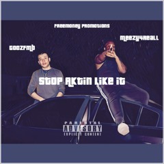 GoozfMb x Meezy4reall - 'Stop Aktin' like it' (Beat by Yung Pear)