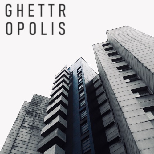 Ghettropolis