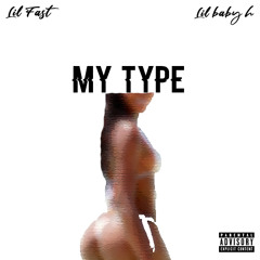 My Type ft. Lil Baby H