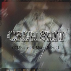 CASH $HIT OTMEmix (ZG 400 TellEm Kado Trauma MarcCashin)