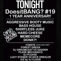 Funk Mechanic (Plane Mechanics) @ Does it Bang? #19 1 Year Anniversary!