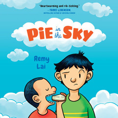 Pie in the Sky by Remy Lai, read by Remy Hii