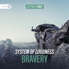 System of Loudness - Bravery