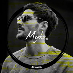 MEOKO Podcast Series | Burnski