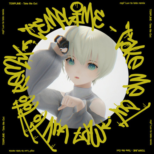 TEMPLIME - Take Me Out ft.星宮とと (mp7 Luv to toto remix)