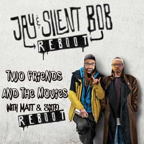 30: Jay and Silent Bob Reboot