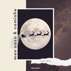 Max Oazo & Camishe  - Jingle Bells