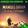 Episódio #13 - Review: The Mandalorian Capítulo 1