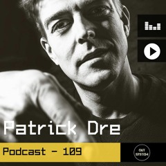 Podcast - 109 | Patrick Dre