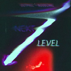 Next Level ft.Noobcake