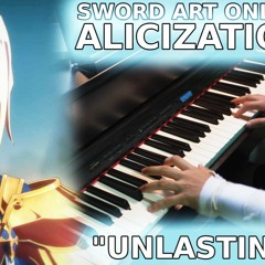 "UNLASTING" from Sword Art Online Alicization: War of Underworld ED Theme (Piano & Orchestral)