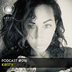 KIRSTY - Arupa Music Podcast #016