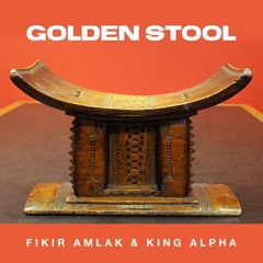 Fikir Amlak & King Alpha - Golden Stool & Dub