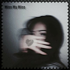 Miss My Miss (Prod. NextLane)