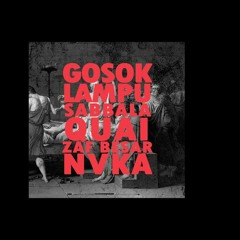 Sabbala - Gosok Lampu ft Quai, Zaf Besar & NVKA