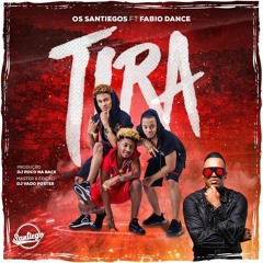 Os Santiegos ft. Fábio Dance - Tira