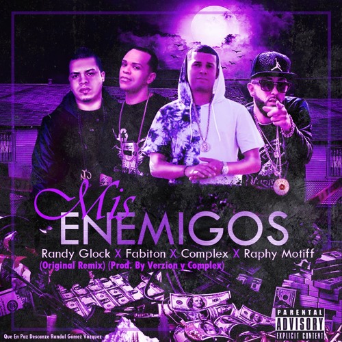 Randy Glock Ft. Fabiton x Complex y Raphy Motiff – Mis Enemigos (Original Remix)