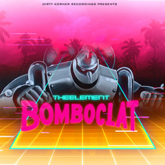 DK13 : TheElement - BOMBOCLAT (Original Mix)